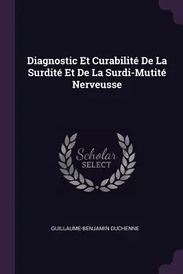 Diagnostik und Heilung von Nervenkrankheit und Nervenkrankheit - Diagnostic Et Curabilit De La Surdit Et De La Surdi-Mutit Nerveusse