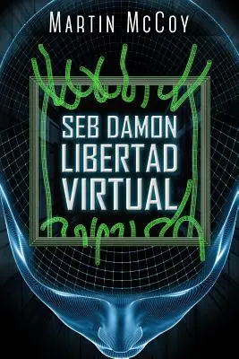 Seb Damon. Libertad virtuell - Seb Damon. Libertad virtual