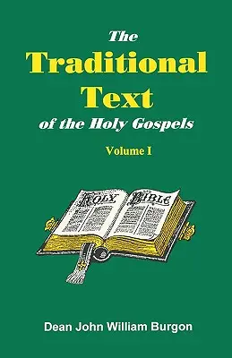 Der traditionelle Text der Heiligen Evangelien, Band I - The Traditional Text of the Holy Gospels, Volume I