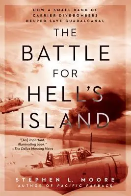 Die Schlacht um Hell's Island: Wie eine kleine Gruppe von Träger-Tauchbombern zur Rettung von Guadalcanal beitrug - The Battle for Hell's Island: How a Small Band of Carrier Dive-Bombers Helped Save Guadalcanal