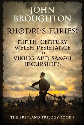 Rhodri's Furies: Walisischer Widerstand im neunten Jahrhundert gegen die Einfälle der Wikinger und Sachsen - Rhodri's Furies: Ninth-century Welsh Resistance to Viking and Saxon incursions