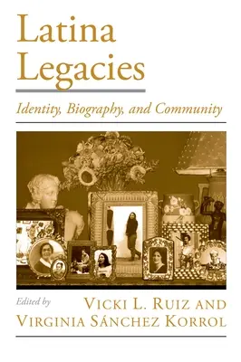 Latina-Vermächtnisse: Identität, Biographie und Gemeinschaft - Latina Legacies: Identity, Biography, and Community