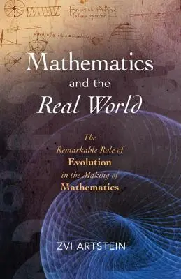 Mathematik und die reale Welt: Die bemerkenswerte Rolle der Evolution bei der Entstehung der Mathematik - Mathematics and the Real World: The Remarkable Role of Evolution in the Making of Mathematics