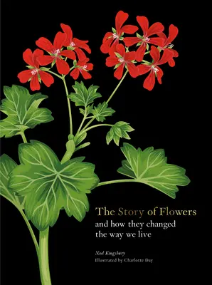 Die Geschichte der Blumen: Und wie sie unser Leben veränderten - The Story of Flowers: And How They Changed the Way We Live