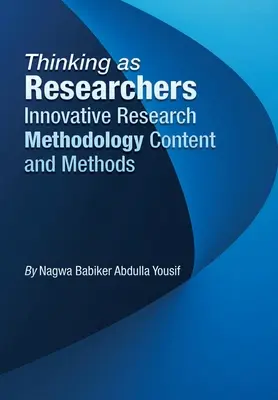Thinking as Researchers Innovative Forschungsmethodik Inhalte und Methoden - Thinking as Researchers Innovative Research Methodology Content and Methods
