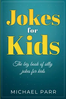 Witze für Kinder: Das große Buch der dummen Witze für Kinder - Jokes for Kids: The big book of silly jokes for kids