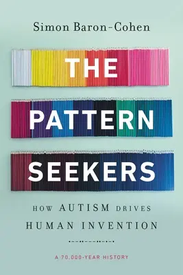Die Mustersuchenden: Wie Autismus die menschliche Erfindungskraft antreibt - The Pattern Seekers: How Autism Drives Human Invention