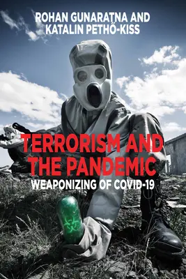 Terrorismus und die Pandemie: Die Bewaffnung von Covid-19 - Terrorism and the Pandemic: Weaponizing of Covid-19