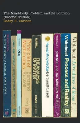 Das Leib-Seele-Problem und seine Lösung (Zweite Auflage) - The Mind-Body Problem and Its Solution (Second Edition)