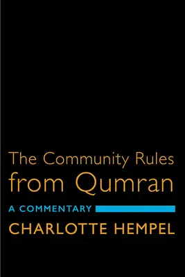 Die Gemeinschaftsregeln aus Qumran: Ein Kommentar - The Community Rules from Qumran: A Commentary