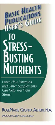 Benutzerhandbuch für Stress abbauende Nährstoffe - User's Guide to Stress-Busting Nutrients