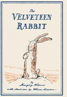 Das samtene Kaninchen: Oder: Wie Spielzeuge wirklich werden - The Velveteen Rabbit: Or, How Toys Become Real