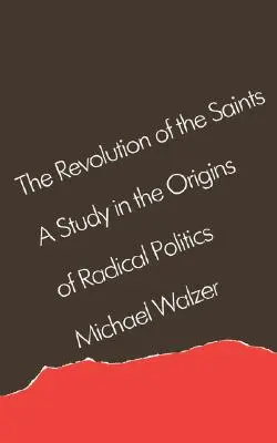 Die Revolution der Heiligen: Eine Studie über die Ursprünge der radikalen Politik - The Revolution of the Saints: A Study in the Origins of Radical Politics