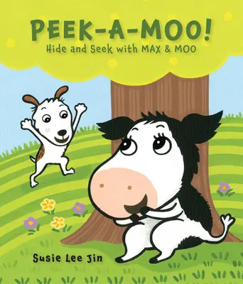 Peek-A-Moo! Verstecken und Suchen mit Max & Muh - Peek-A-Moo!: Hide and Seek with Max & Moo