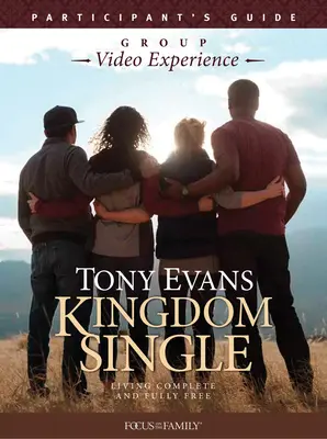 Kingdom Single Group Video Experience Teilnehmerhandbuch: Vollständig und völlig frei leben - Kingdom Single Group Video Experience Participant's Guide: Living Complete and Fully Free