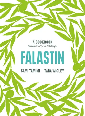 Falastin. Un Viaje Culinario / Falastin. ein Kochbuch - Falastin. Un Viaje Culinario / Falastin. a Cookbook
