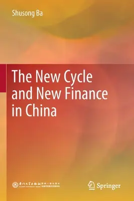 Der neue Zyklus und das neue Finanzwesen in China - The New Cycle and New Finance in China