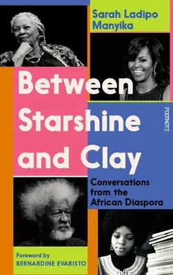 Zwischen Sternenschein und Lehm: Gespräche aus der afrikanischen Diaspora - Between Starshine and Clay: Conversations from the African Diaspora