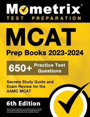 MCAT Prep Books 2023-2024 - 650+ Practice Test Questions, Secrets Study Guide and Exam Review for the Aamc MCAT: [6. Auflage] - MCAT Prep Books 2023-2024 - 650+ Practice Test Questions, Secrets Study Guide and Exam Review for the Aamc MCAT: [6th Edition]