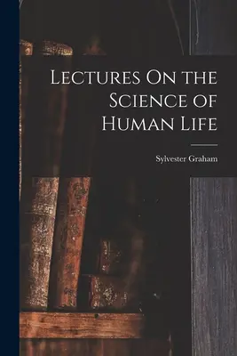 Vorlesungen über die Wissenschaft vom menschlichen Leben - Lectures On the Science of Human Life