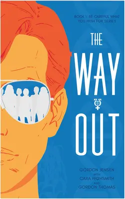 Der Ausweg: Ein Roman Band 1 - The Way Out: A Novel Volume 1