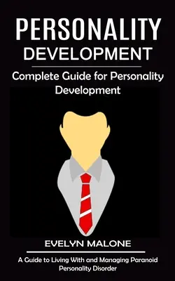 Persönlichkeitsentwicklung: Vollständiger Leitfaden für die Persönlichkeitsentwicklung - Personality Development: Complete Guide for Personality Development