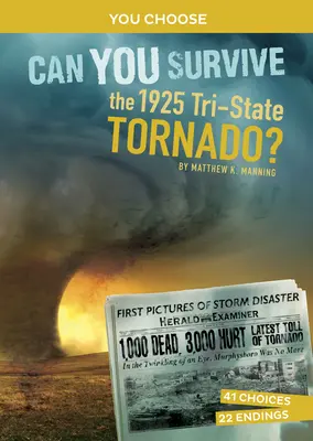 Kannst du den Tri-State-Tornado von 1925 überleben? Ein interaktives Geschichtsabenteuer - Can You Survive the 1925 Tri-State Tornado?: An Interactive History Adventure