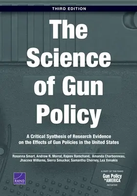 Die Wissenschaft der Waffenpolitik: Eine kritische Synthese von Forschungsergebnissen zu den Auswirkungen der Waffenpolitik in den Vereinigten Staaten, 3. - The Science of Gun Policy: A Critical Synthesis of Research Evidence on the Effects of Gun Policies in the United States, 3rd Edition