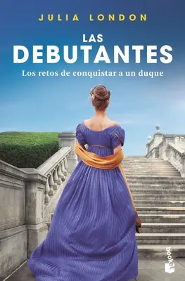 Los Retos de Conquistar a Un Duque: Las Debutantes 1. Los Retos de Conquistar a Un Duque