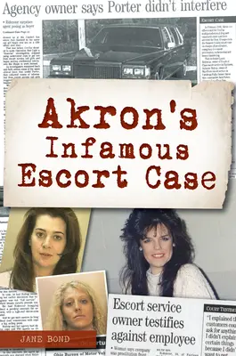Akrons berüchtigter Escort-Fall - Akron's Infamous Escort Case