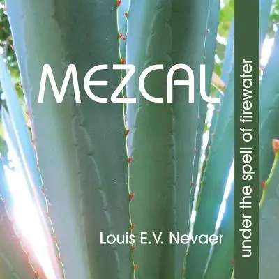 Mezcal: Im Bann des Feuerwassers - Mezcal: Under the Spell of Firewater