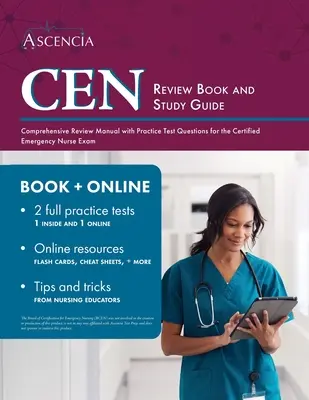 CEN Prüfungsbuch und Studienführer: Umfassendes Handbuch mit Übungstestfragen für das Examen zur zertifizierten Notfallschwester - CEN Review Book and Study Guide: Comprehensive Review Manual with Practice Test Questions for the Certified Emergency Nurse Exam