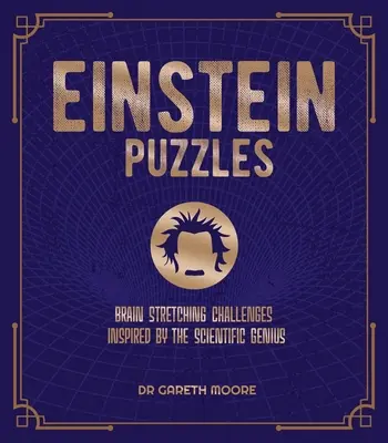 Einstein-Rätsel: Rätsel, die das Gehirn herausfordern, inspiriert von dem wissenschaftlichen Genie - Einstein Puzzles: Brain Stretching Challenges Inspired by the Scientific Genius