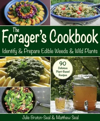 Das Kochbuch des Wildsammlers: Essbare Unkräuter und Wildpflanzen erkennen und zubereiten - The Forager's Cookbook: Identify & Prepare Edible Weeds & Wild Plants