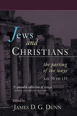 Juden und Christen: Die Trennung der Wege, 70 bis 135 n. Chr. - Jews and Christians: The Parting of the Ways, A.D. 70 to 135