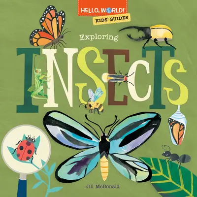 Hallo, Welt! Reiseführer für Kinder: Insekten erforschen - Hello, World! Kids' Guides: Exploring Insects