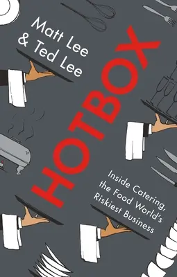 Hotbox: Catering, das riskanteste Geschäft der Welt - Hotbox: Inside Catering, the Food World's Riskiest Business