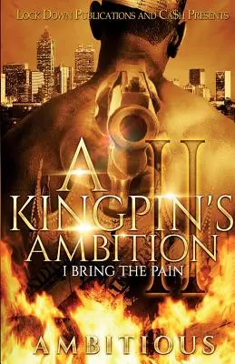 Der Ehrgeiz eines Königsmörders 2: Ich bringe den Schmerz - A Kingpin's Ambition 2: I Bring the Pain