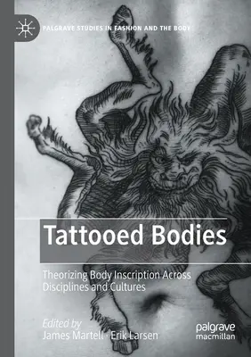 Tätowierte Körper: Theoretische Betrachtung von Körperinschriften über Disziplinen und Kulturen hinweg - Tattooed Bodies: Theorizing Body Inscription Across Disciplines and Cultures