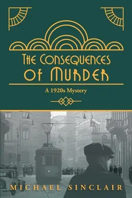 Die Folgen eines Mordes: Ein Krimi der 1920er Jahre - The Consequences of Murder: A 1920s Mystery