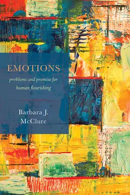 Emotionen: Probleme und Verheißungen für die menschliche Entfaltung - Emotions: Problems and Promise for Human Flourishing