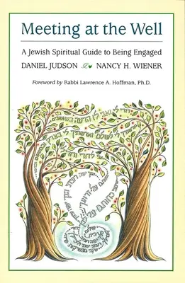 Begegnung am Brunnen: Ein jüdisch-spiritueller Leitfaden zum Engagiert-Sein - Meeting at the Well: A Jewish Spiritual Guide to Being Engaged