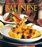 Schritt-für-Schritt-Kochen: Balinesisch: Köstliche Ideen für alltägliche Mahlzeiten - Step-by-Step Cooking: Balinese: Delightful Ideas for Everyday Meals