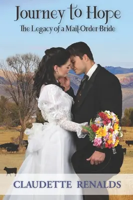 Die Reise zur Hoffnung: Das Vermächtnis einer Versandhausbraut - Journey to Hope: The Legacy of a Mail-Order Bride
