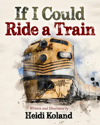 Wenn ich einen Zug fahren könnte - If I Could Ride a Train