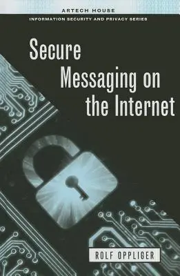 Sichere Nachrichtenübermittlung im Internet - Secure Messaging on the Internet