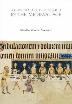 Eine Kulturgeschichte des Essens im Mittelalter - A Cultural History of Food in the Medieval Age