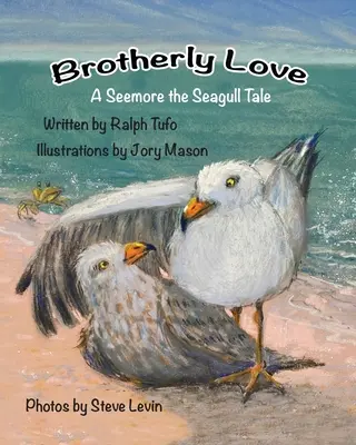 Geschwisterliche Liebe: Ein Märchen von Seemore, der Möwe - Brotherly Love: A Seemore the Seagull Tale