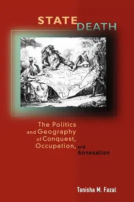 Staatlicher Tod: Die Politik und Geographie von Eroberung, Besetzung und Annexion - State Death: The Politics and Geography of Conquest, Occupation, and Annexation