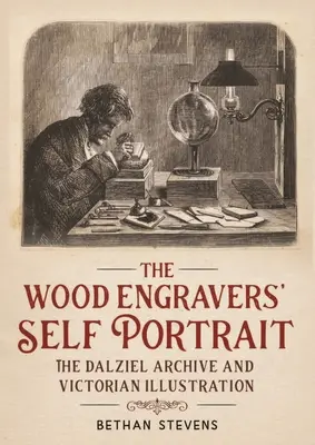 Das Selbstporträt des Holzschneiders: Das Dalziel-Archiv und die viktorianische Illustration - The wood engravers' self-portrait: The Dalziel Archive and Victorian illustration